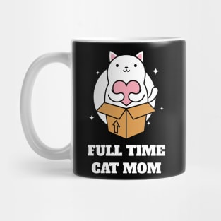 Full Time Cat Mom Mug